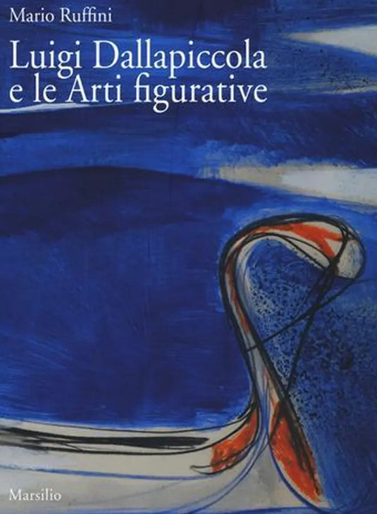 RUFFINI - Luigi Dallapiccola e le arti figurative