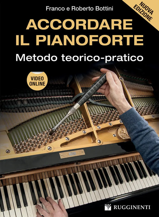 BOTTINI - Accordare il Pianoforte. Metodo Teorico-Pratico. Nuova Edizione