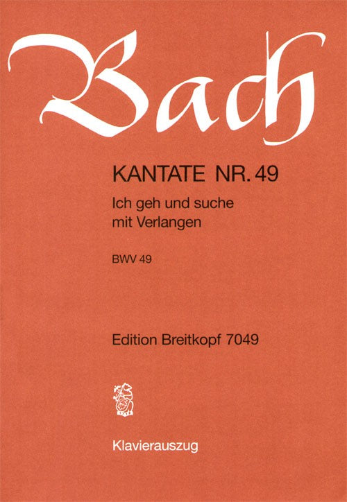 BACH - Cantata BWV 49 “Ich geh und suche mit Verlangen”