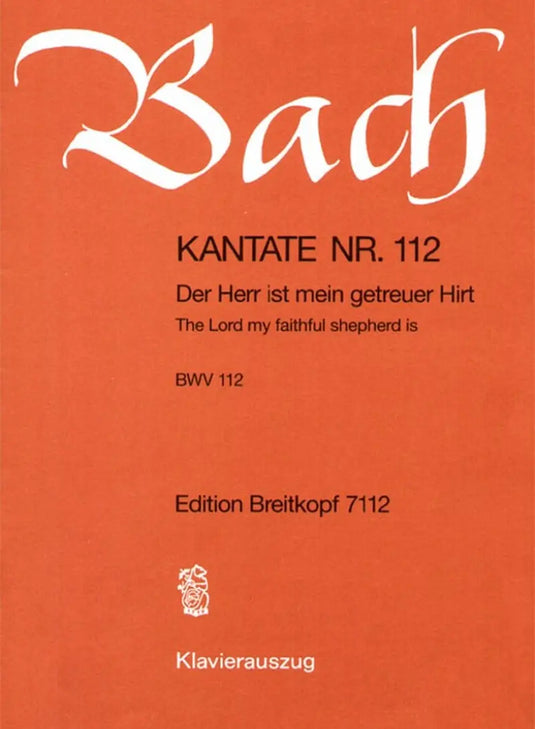 BACH - Kantate BWV 112 The Lord my faithful shepherd is