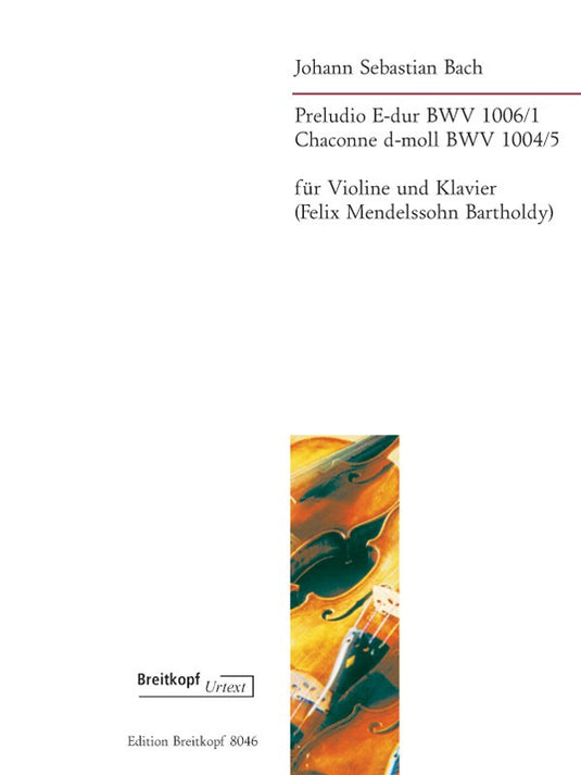 BACH S. - MENDELSSOHN - Preludio E-dur BWV 1006/1 and Chaconne d-moll BWV 1004/5