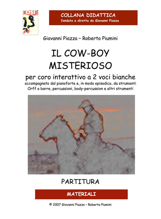 COLLANA DIDATTICA OSI - PIAZZA/PIUMINI- Il Cow-boy Misterioso (Partitura)