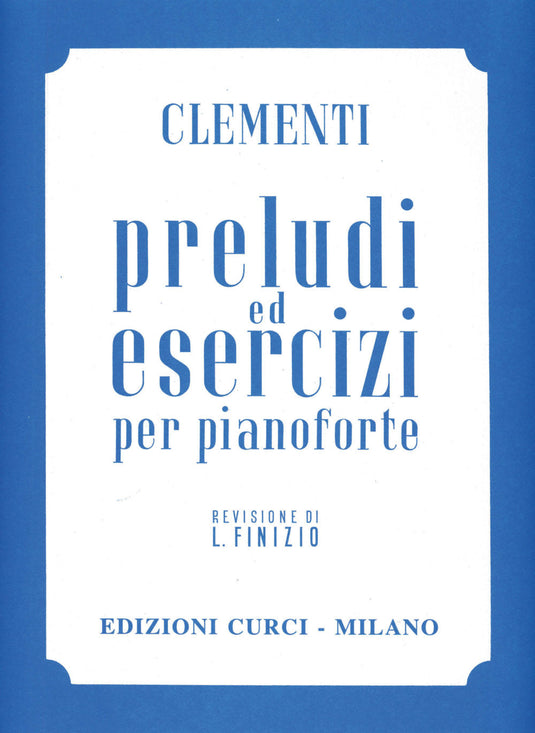 CLEMENTI - Preludi Ed Esercizi Per Pianoforte