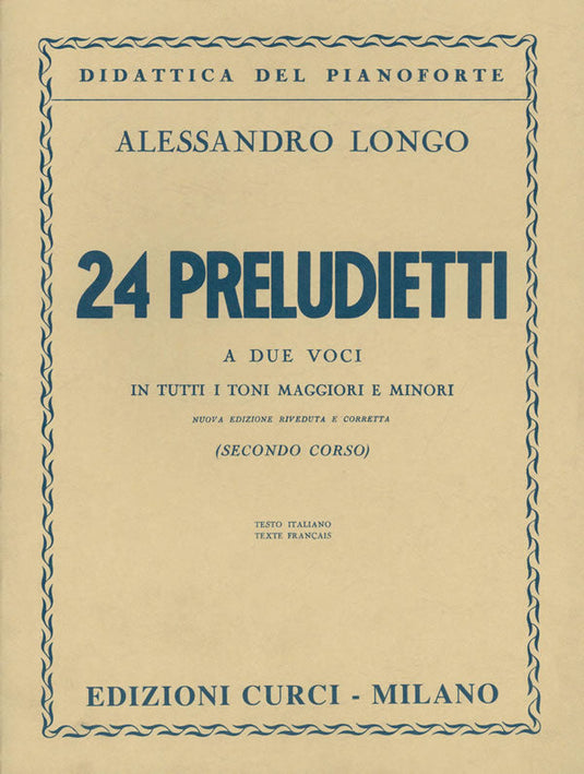 LONGO - 24 Preludietti In Tutte Le Tonalità Maggiori E Minori