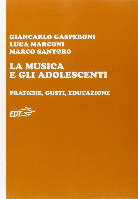 GASPERONI - MARCONI - SANTORO - La Musica E Gli Adolescenti