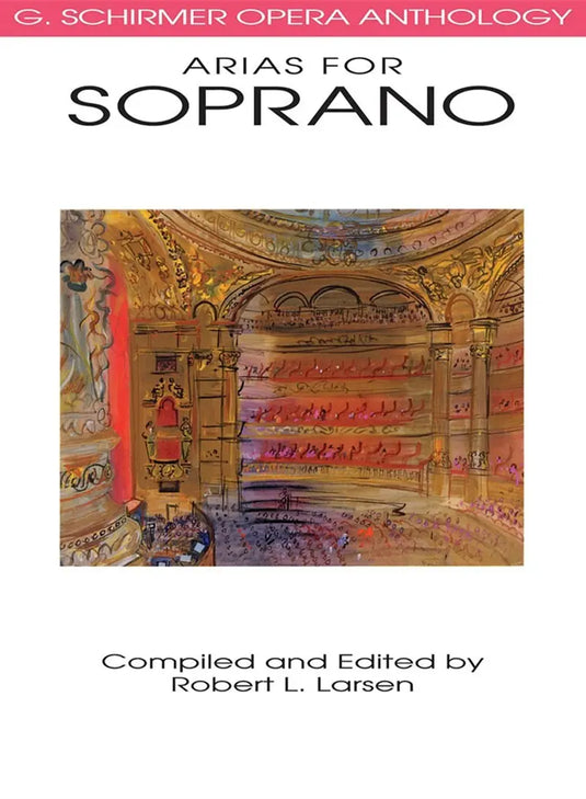 ARIAS FOR SOPRANO - Schirmer Opera Anthology