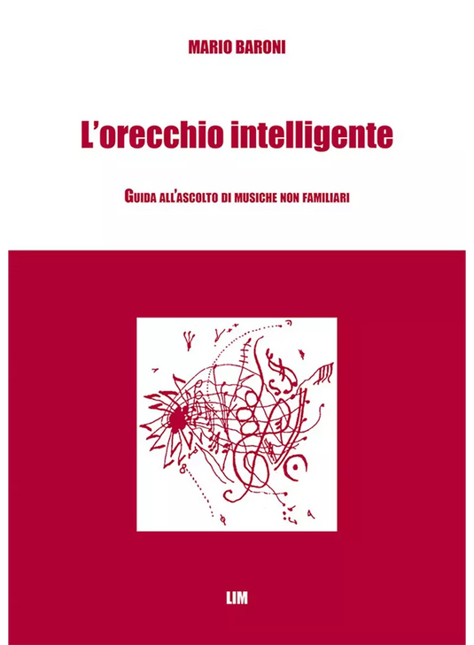 BARONI - L'ORECCHIO INTELLIGENTE - guida all'ascolto di musiche non familiari